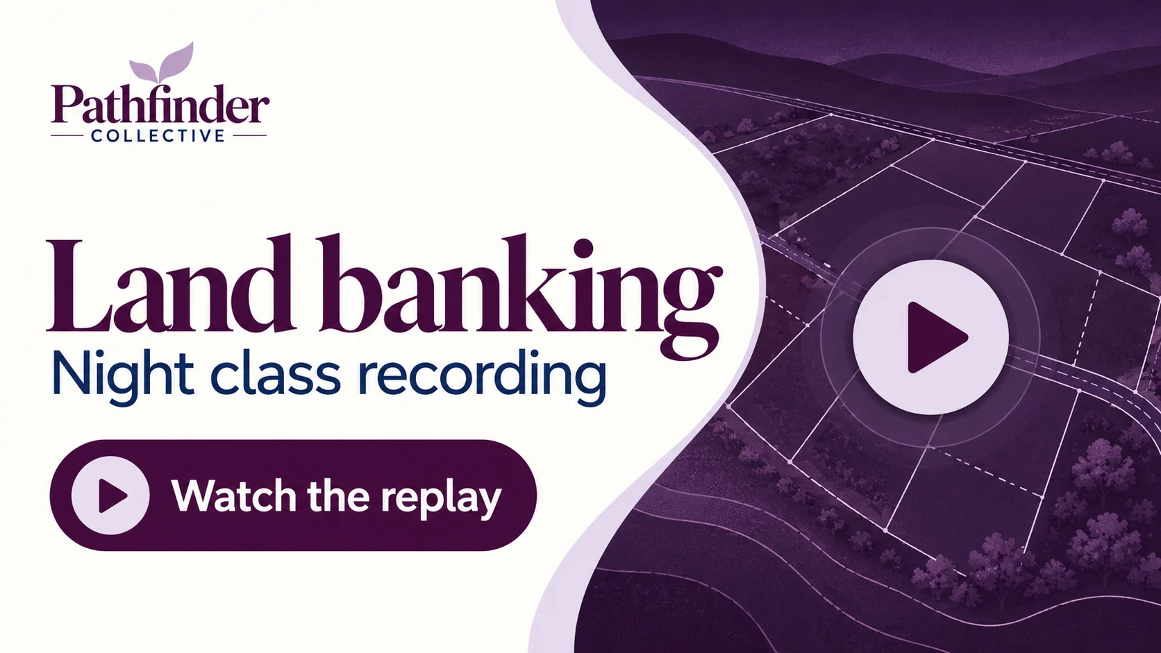 Land Banking - Part 2 (The night class)